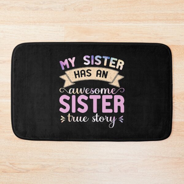 Item preview, My sister has an awesome sister true story designed and sold by marfanna.