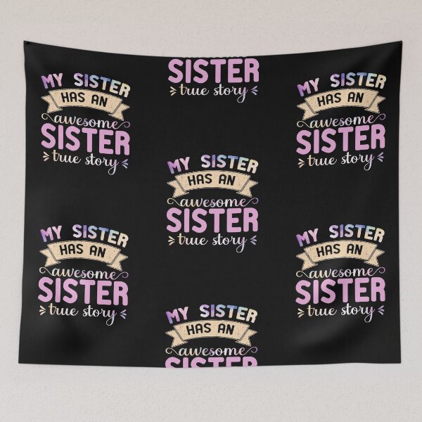 Item preview, My sister has an awesome sister true story designed and sold by marfanna.