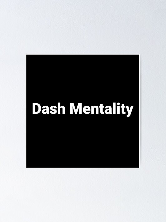 Thumbnail 1 of 3, Poster, Dash Mentality designed and sold by steventheodore.