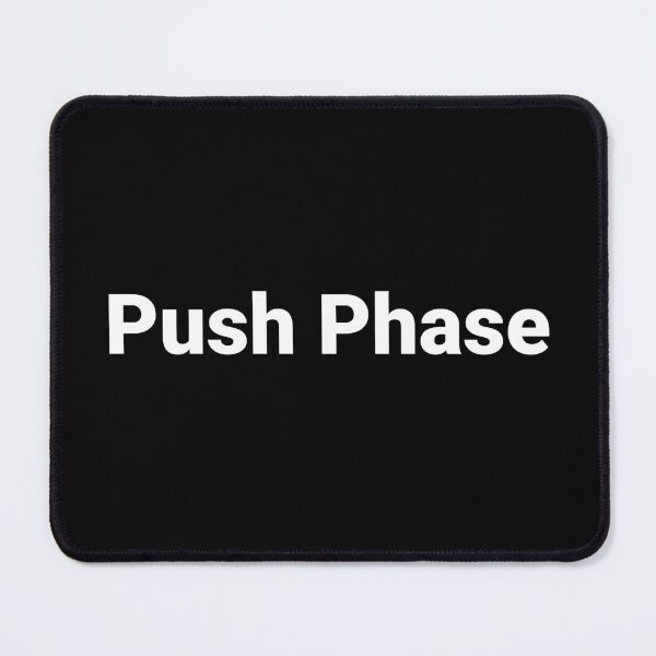 Item preview, Push Phase designed and sold by Text-based T-Shirts and Gifts.