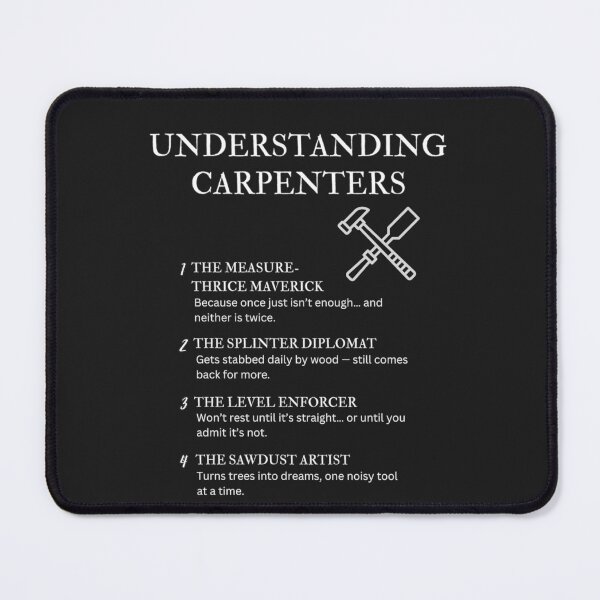 Item preview, Black – Understanding Carpenters – Funny Woodworking Quotes for Builders & Sawdust Legends designed and sold by PsyFlow35.