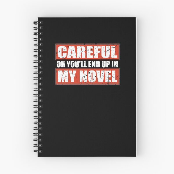 Item preview, Careful or You'll End Up in My Novel designed and sold by TeeTimeGuys.