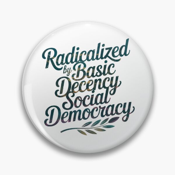 Item preview, Radicalized by basic decency social democracy Social Justice Activist Protest Liberal Democracy Resistance designed and sold by ThePixelAlchemy.