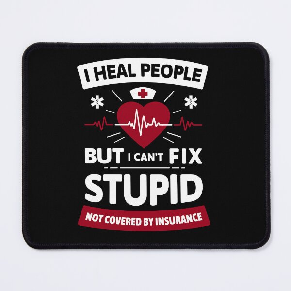 Item preview, I Heal People But I Can’t Fix Stupid - Nurse Life Sarcasm designed and sold by KZbubble.