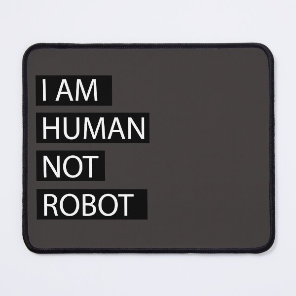 Item preview, I am Human Not Robot Print designed and sold by dixitchaudhari.