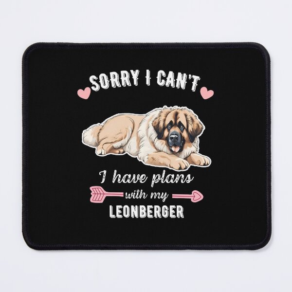 Item preview, Sorry I Can't, I Have Plans With My Leonberger – Gentle Giant Dog Lover Design designed and sold by GoodyPaws.