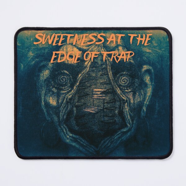 Item preview, Sweetness at the Edge of Trap designed and sold by Anomaly Effect.