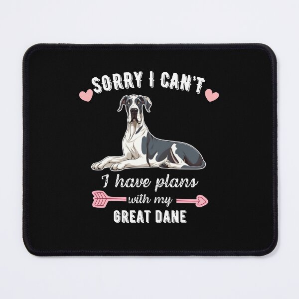 Item preview, Sorry I Can't, I Have Plans With My Great Dane – Gentle Giant Dog Lover Design designed and sold by GoodyPaws.