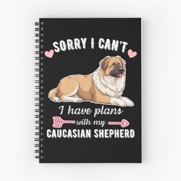 Item preview, Sorry I Can't, I Have Plans With My Caucasian Shepherd – Fierce Guardian Dog Design designed and sold by GoodyPaws.