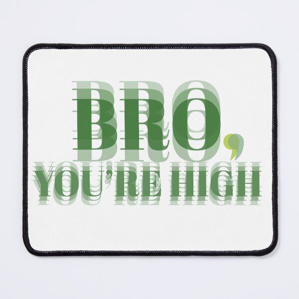 Item preview, Funny Weed Shirt Bro You’re High designed and sold by Glmart.