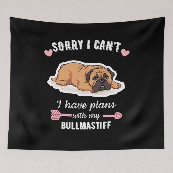 Item preview, Sorry I Can't, I Have Plans With My Bullmastiff – Gentle Giant Dog Design designed and sold by GoodyPaws.