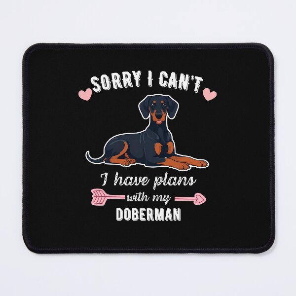 Item preview, Sorry I Can't, I Have Plans With My Doberman – Strong & Loyal Dog Design designed and sold by GoodyPaws.