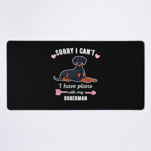 Item preview, Sorry I Can't, I Have Plans With My Doberman – Strong & Loyal Dog Design designed and sold by GoodyPaws.