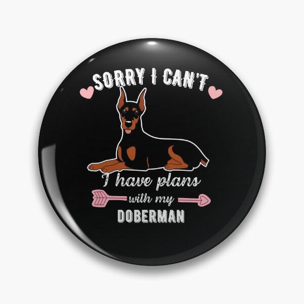 Item preview,  Sorry I Can't, I Have Plans With My Doberman – Strong & Loyal Dog Design designed and sold by GoodyPaws.