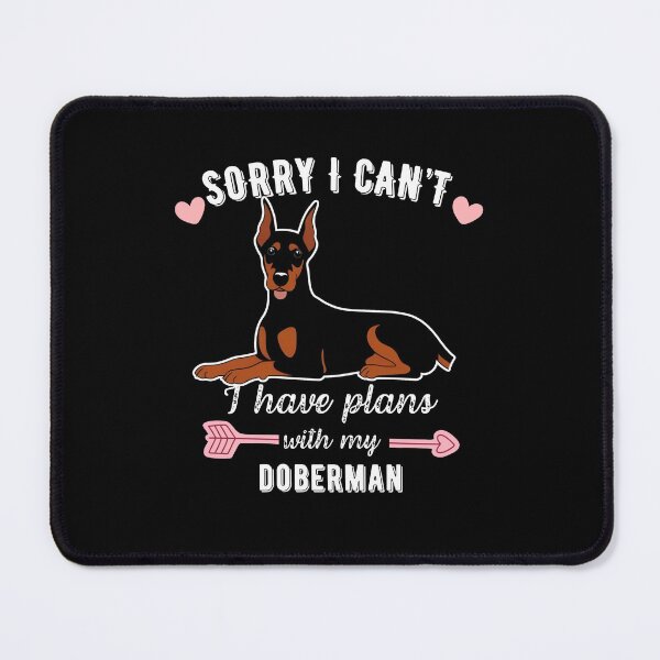 Item preview, Sorry I Can't, I Have Plans With My Doberman – Strong & Loyal Dog Design designed and sold by GoodyPaws.