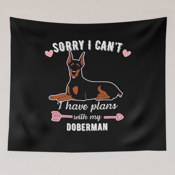 Item preview,  Sorry I Can't, I Have Plans With My Doberman – Strong & Loyal Dog Design designed and sold by GoodyPaws.