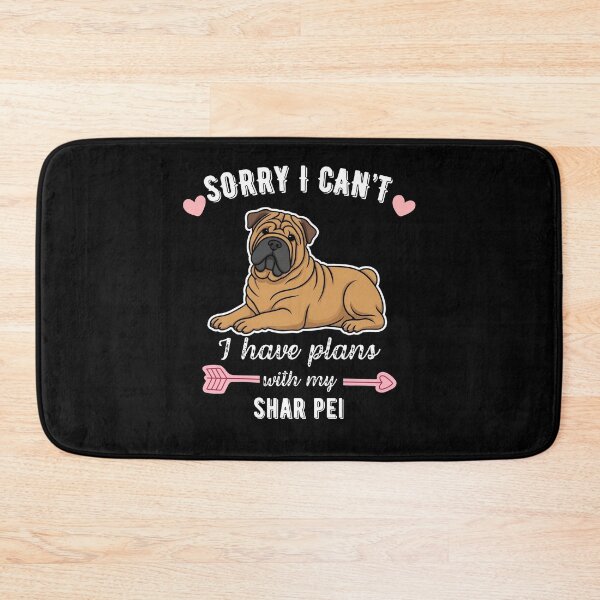 Item preview, Sorry I Can't, I Have Plans With My Shar Pei – Loyal & Unique Dog Design designed and sold by GoodyPaws.