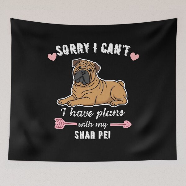Item preview, Sorry I Can't, I Have Plans With My Shar Pei – Loyal & Unique Dog Design designed and sold by GoodyPaws.