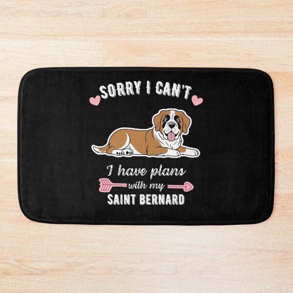 Item preview, Sorry I Can't, I Have Plans With My Saint Bernard – Gentle Giant Dog Design designed and sold by GoodyPaws.