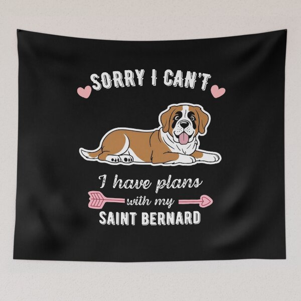Item preview, Sorry I Can't, I Have Plans With My Saint Bernard – Gentle Giant Dog Design designed and sold by GoodyPaws.