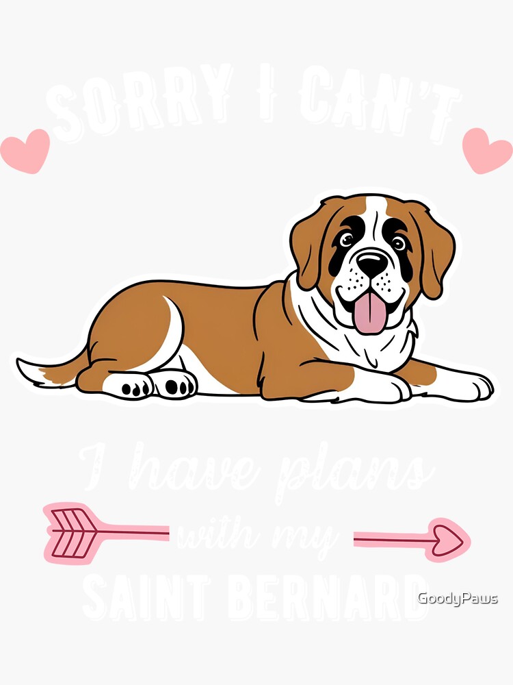 Sorry I Can't, I Have Plans With My Saint Bernard – Gentle Giant