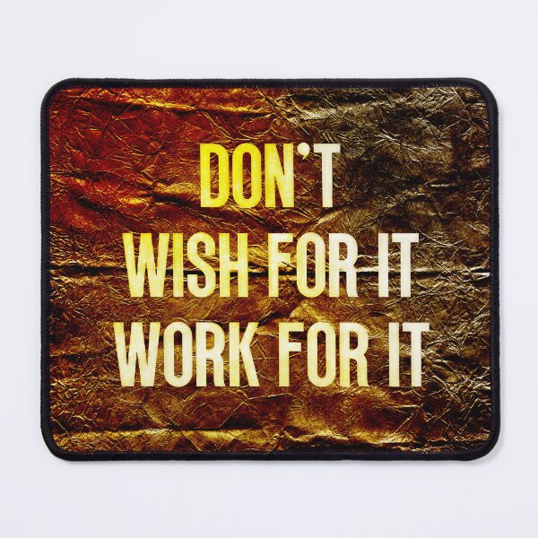 Item preview, Don't wish for it , work for it Text art designed and sold by NickDedidis.