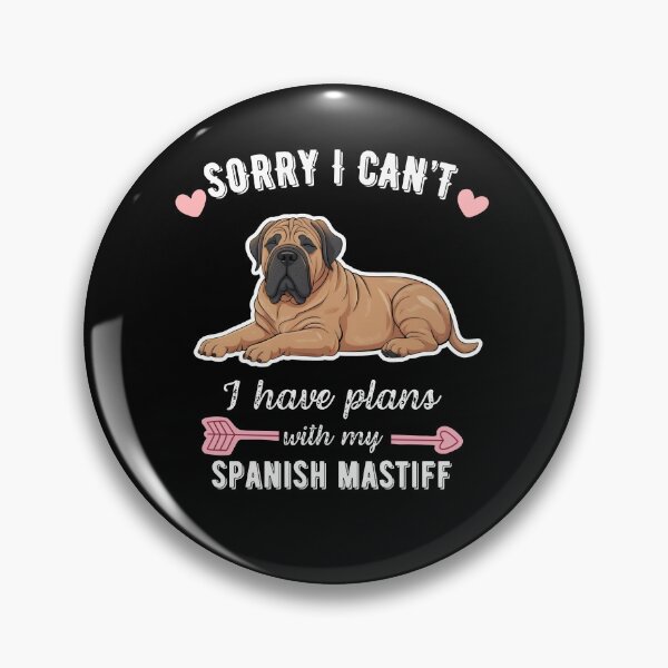 Item preview, Sorry I Can't, I Have Plans With My Spanish Mastiff – Majestic Guardian Dog Design designed and sold by GoodyPaws.