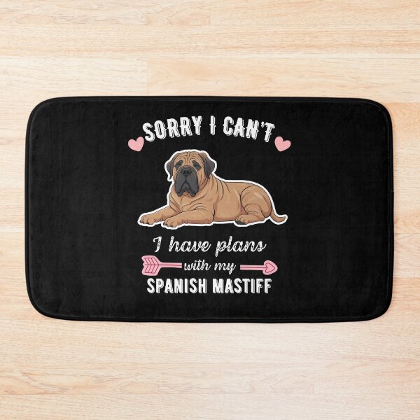 Item preview, Sorry I Can't, I Have Plans With My Spanish Mastiff – Majestic Guardian Dog Design designed and sold by GoodyPaws.