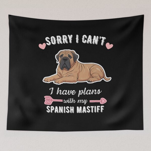 Item preview, Sorry I Can't, I Have Plans With My Spanish Mastiff – Majestic Guardian Dog Design designed and sold by GoodyPaws.