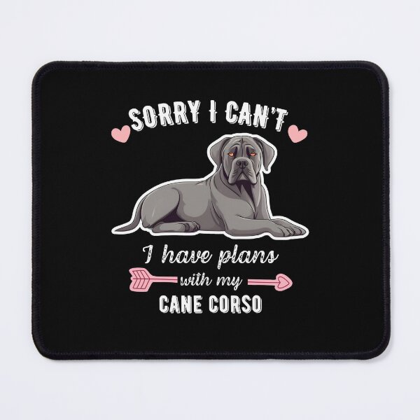 Item preview, Sorry I Can't, I Have Plans With My Cane Corso – Strong & Loyal Dog Design designed and sold by GoodyPaws.