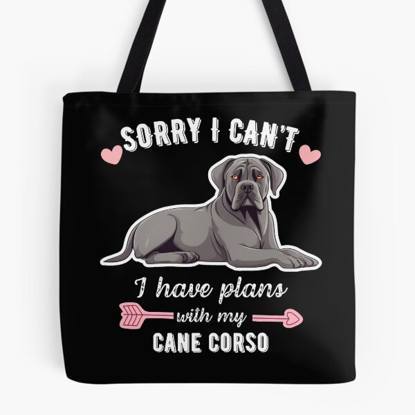 Item preview, Sorry I Can't, I Have Plans With My Cane Corso – Strong & Loyal Dog Design designed and sold by GoodyPaws.