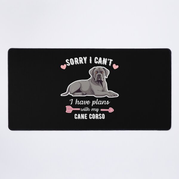 Item preview, Sorry I Can't, I Have Plans With My Cane Corso – Strong & Loyal Dog Design designed and sold by GoodyPaws.