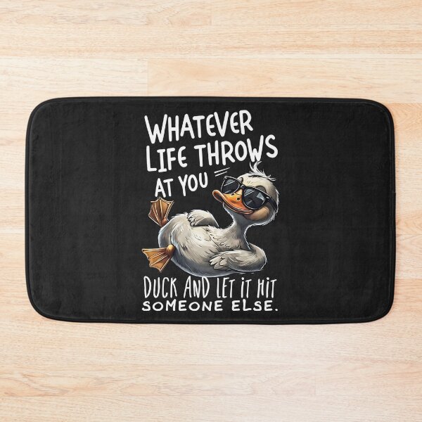 Item preview, Whatever Throws At You Duck And Let It Hit Someone Else Funny  designed and sold by JerdbordinShop.