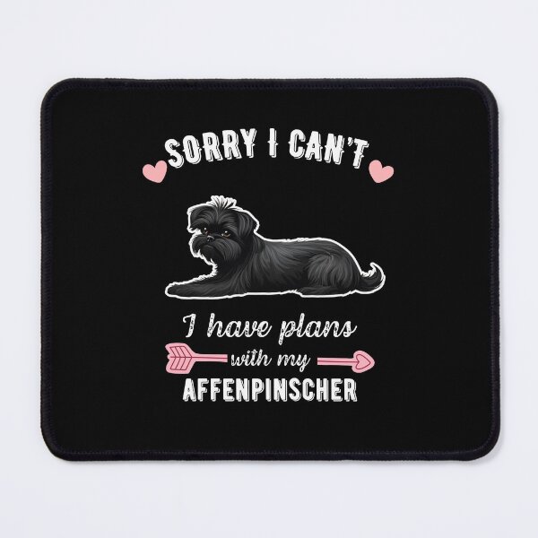 Item preview, Sorry I Can't, I Have Plans With My Affenpinscher – Playful & Spunky Dog Design designed and sold by GoodyPaws.