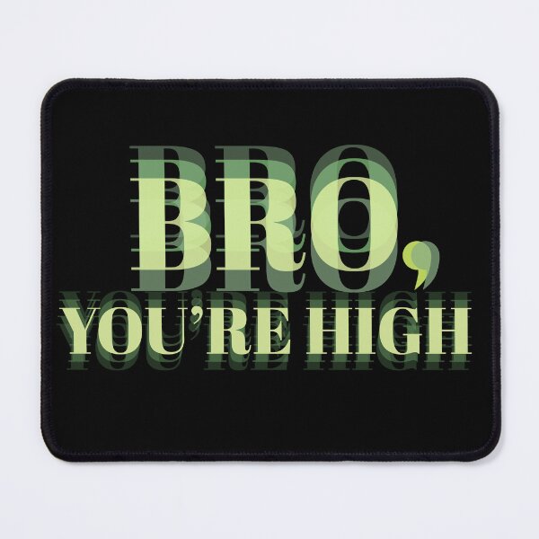 Item preview, Funny Weed Shirt Bro You’re High Dark T-Shirt designed and sold by Glmart.