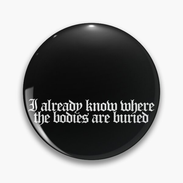 Item preview, I already know where the bodies are buried - Wednesday Season 2 Quotes designed and sold by dsxclothing.