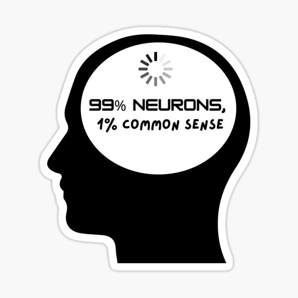 Item preview, 99% Neurons, 1% Common Sense designed and sold by BrainyBlake.
