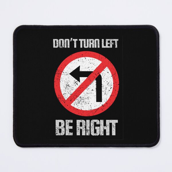 Item preview, Don’t Turn Left designed and sold by Pishpunta.