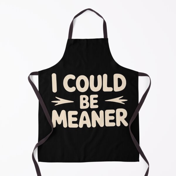 Item preview, I Could Be Meaner funny gifts designed and sold by ThePixelAlchemy.
