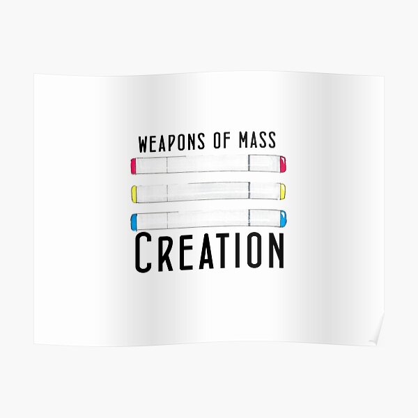 Copic Marker -- Weapons Of Mass Creation Poster