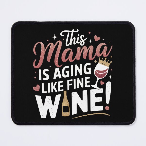 Item preview, This Mama is aging like fine wine designed and sold by jkrphoto.