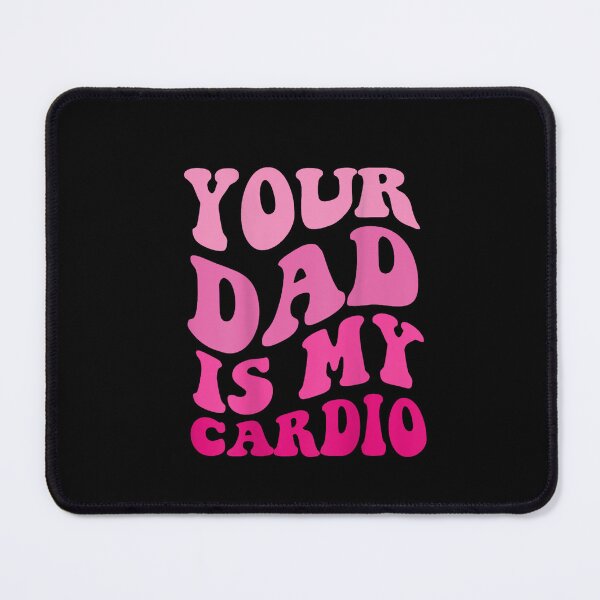Item preview, Your Dad Is My Cardio designed and sold by SakuraPxl.