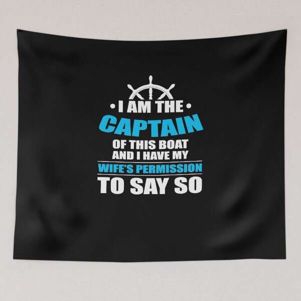 Item preview, I Am The Captain Of This Boat And I Have My Wife's Permission To Say So designed and sold by TeeTimeGuys.