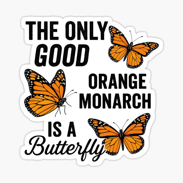 Item preview, The Only Good Orange Monarch is a Butterfly Funny Anti-Trump Quote designed and sold by ChicTeeshop.