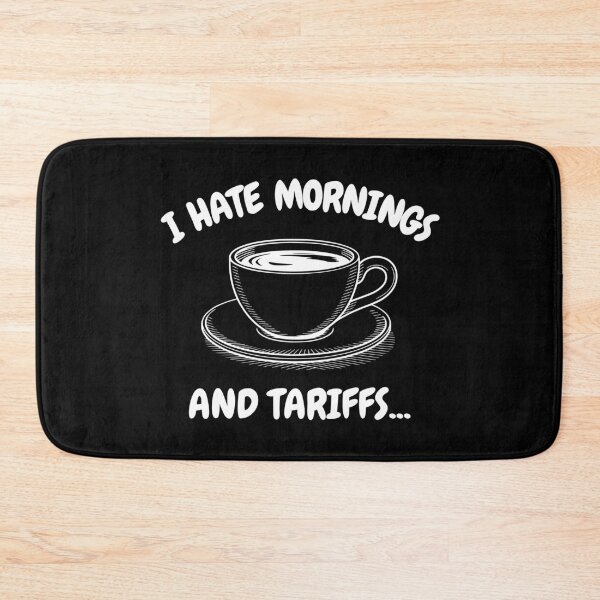 Item preview, I HATE MORNINGS AND TARIFFS designed and sold by oddwonders.