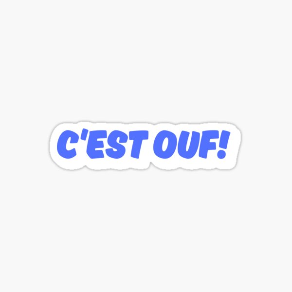 C'est Ouf! It's Crazy French Quote Sticker