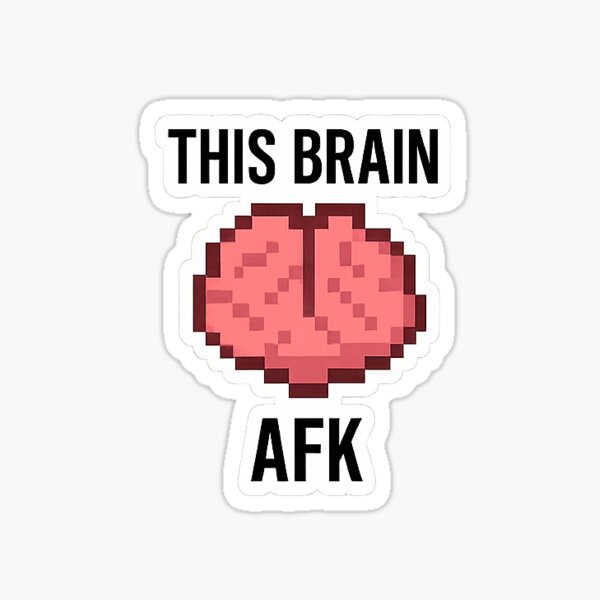 Item preview, THIS BRAIN IS AFK designed and sold by BrainyBlake.