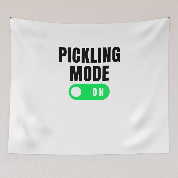 Item preview, Pickling mode on. funny pickle lover pickling humor designed and sold by snowry.