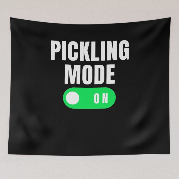 Item preview, Pickling mode on. funny pickle lover pickling humor joke designed and sold by snowry.