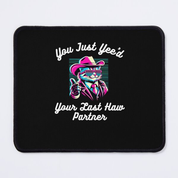 Item preview, Funny You just Yee'd Your last haw partner cat cowboy joke designed and sold by snowry.